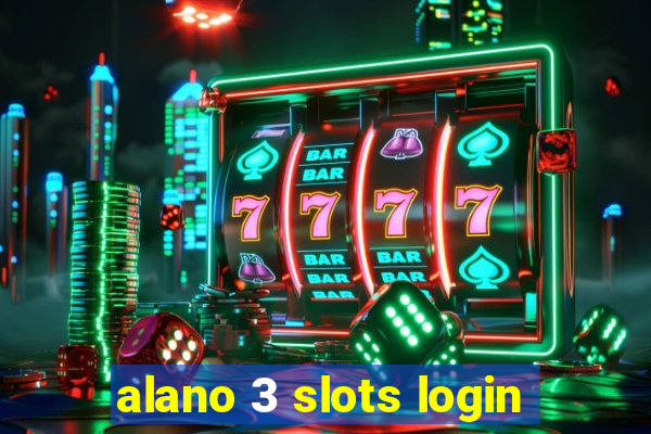 alano 3 slots login